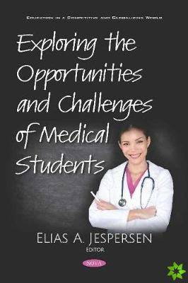 Exploring the Opportunities and Challenges of Medical Students
