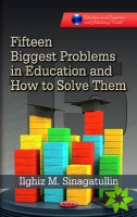 Fifteen Biggest Problems in Education & How to Solve Them