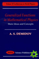 Generalized Functions in Mathematical Physics