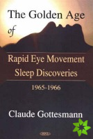 Golden Age of Rapid Eye Movement Sleep Discoveries 1965-1966