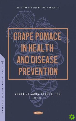 Grape Pomace in Health and Disease Prevention