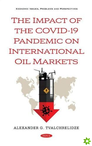 Impact of the COVID-19 Pandemic on International Oil Markets