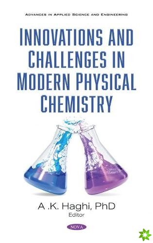 Innovations and Challenges in Modern Physical Chemistry