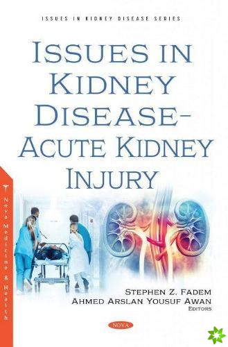Issues in Kidney Disease -- Acute Kidney Injury