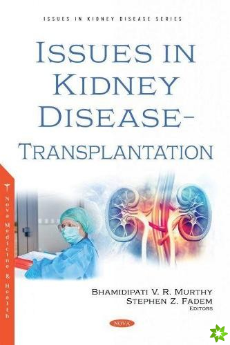 Issues in Kidney Disease -- Transplantation