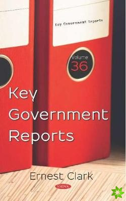 Key Government Reports. Volume 36