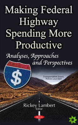 Making Federal Highway Spending More Productive