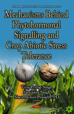 Mechanisms Behind Phytohormonal Signalling & Crop Abiotic Stress Tolerance