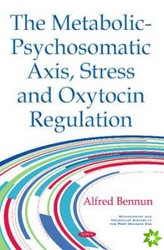 Metabolic-Psychosomatic Axis, Stress & Oxytocin Regulation