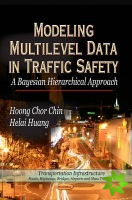 Modeling Multilevel Data in Traffic Safety