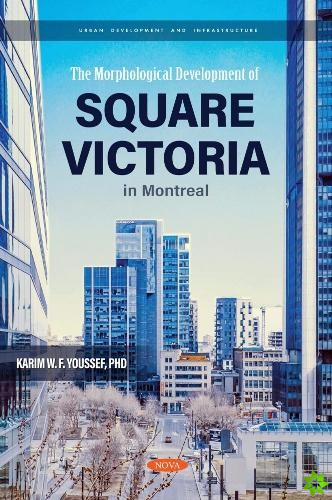 Morphological Development of Square Victoria in Montreal