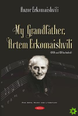 My Grandfather, Artem Erkomaishvili