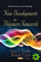 New Developments in Polymers Research