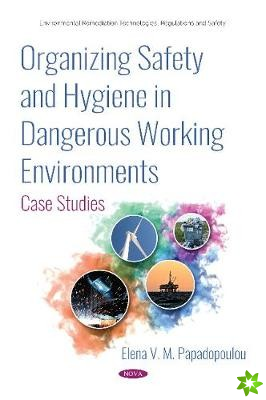 Organizing Safety and Hygiene in Dangerous Working Environments