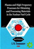 Plasma & High Frequency Processes for Obtaining & Processing Materials in the Nuclear Fuel Cycle
