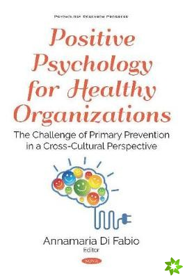 Positive Psychology for Healthy Organizations