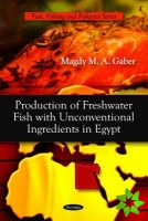 Production of Fresh Water Fish with Unconventional Ingredients in Egypt