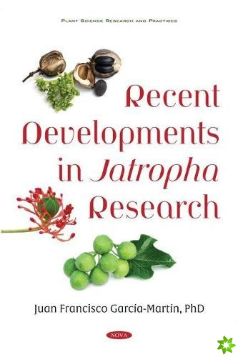 Recent Developments in Jatropha Research