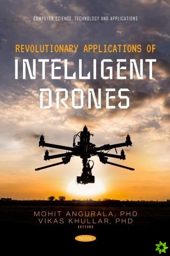 Revolutionary Applications of Intelligent Drones