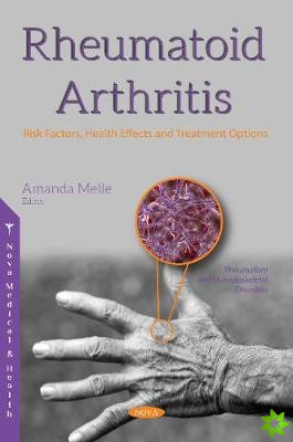 Rheumatoid Arthritis: Risk Factors, Health Effects and Treatment Options