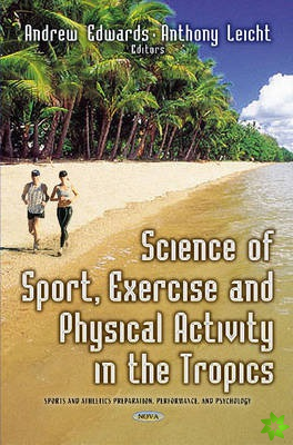 Science of Sport, Exercise & Physical Activity in the Tropics