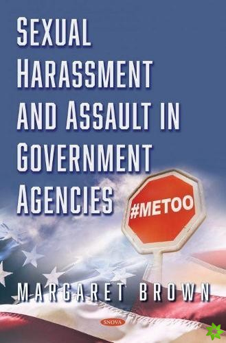 Sexual Harassment and Assault in Government Agencies