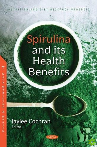 Spirulina and its Health Benefits