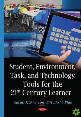 Student, Environment, Task & Technology Tools for the 21st Century Learner