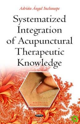 Systematized Integration of Acupunctural Therapeutic Knowledge