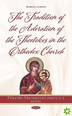Tradition of the Adoration of the Theotokos in the Orthodox Church