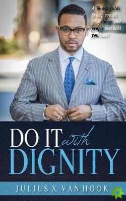 Do It with Dignity