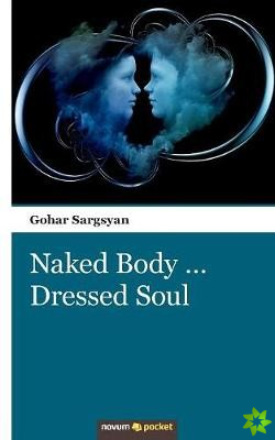Naked Body... Dressed Soul