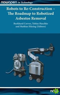 Robots to Re-Construction - The Roadmap to Robotized Asbestos Removal