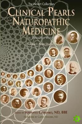 Clinical Pearls in Naturopathic Medicine, Vol. I