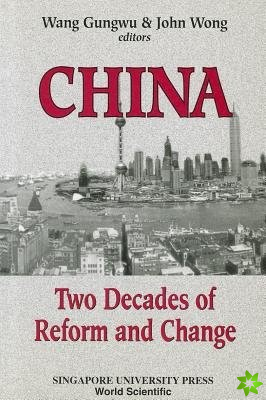 China: Two Decades Of Reform And Change