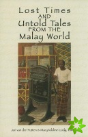 Lost Times and Untold Tales from the Malay World