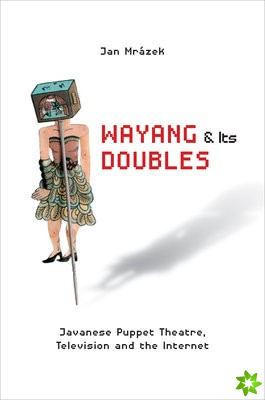 Wayang and Its Doubles
