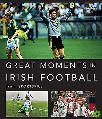 Great Moments in Irish Football