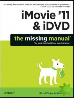 iMovie '11 & iDVD: The Missing Manual