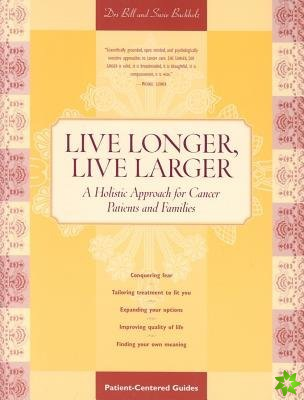 Live Longer; Live Larger: Holistic Approach Cancer Patients