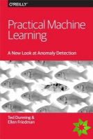 Practical Machine Learning  A New Look at Anomaly  Detection