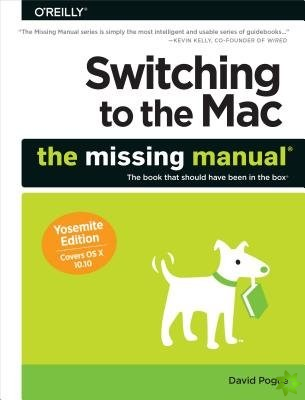 Switching to the Mac: The Missing Manual Yosemite Edition