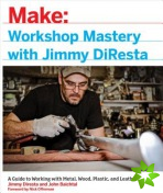 Workshop Mastery with Jimmy DiResta
