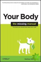 Your Body : The Missing Manual