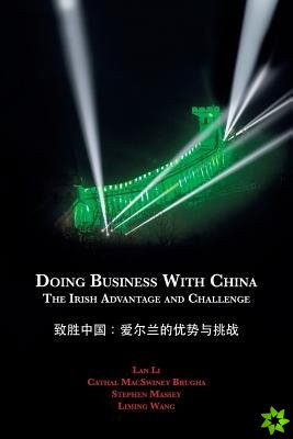 Doing Business with China: The Irish Advantage and Challenge