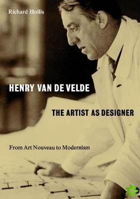 Henry van de Velde: The Artist as Designer