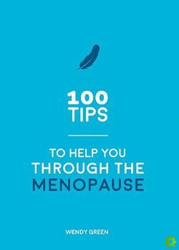 100 Tips to Help You Through the Menopause