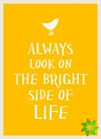 Always Look on the Bright Side of Life