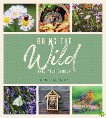 Bring the Wild into Your Garden