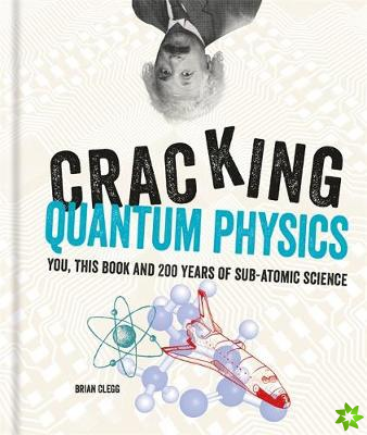 Cracking Quantum Physics